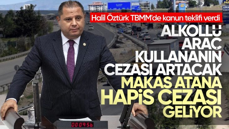 MHP Kırıkkale Milletvekili Av. Halil Öztürk: ‘Trafikte Can Güvenliği İçin Önlem Almalıyız’