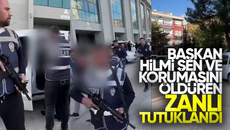 Belediye Başkanı Hilmi Şen ve Korumasını Öldüren Zanlı Tutuklandı