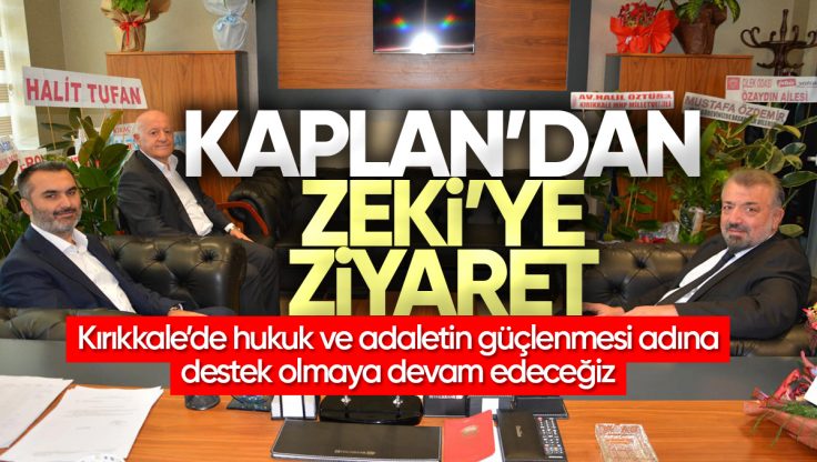 AK Parti Kırıkkale Milletvekili Mustafa Kaplan’dan Baro Başkanı Turan Zeki’ye Destek Ziyareti