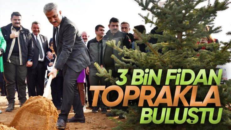 Kırıkkale’de ‘Geleceğe Nefes’ Kampanyasında 3 Bin Fidan Toprakla Buluştu