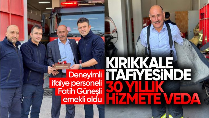 Kırıkkale Belediyesi İtfaiyesinde 30 Yıllık Hizmete Veda