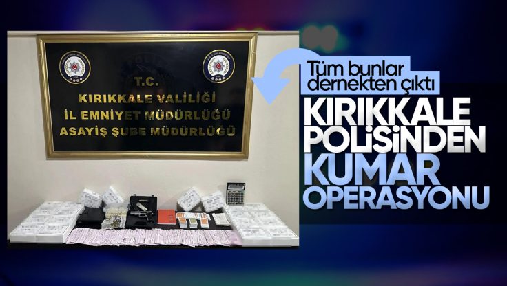 Kırıkkale’de Derneğe Kumar Operasyonu: 12 Kişiye Para Cezası, Çok Sayıda Suç Unsuru Ele Geçirildi