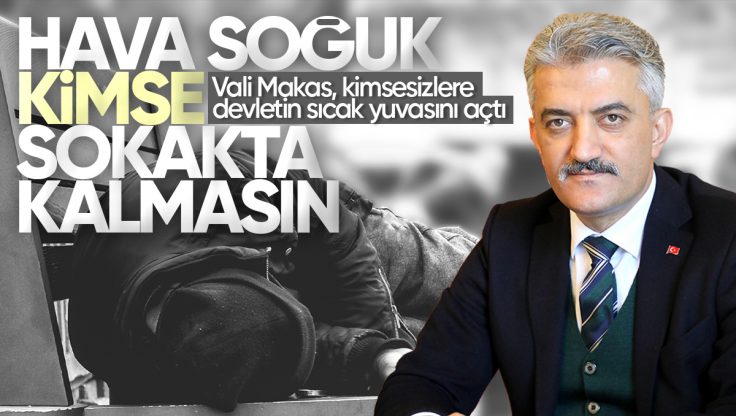 Kırıkkale Valisi Mehmet Makas: ‘Hava Soğuk, Kimse Sokakta Kalmasın’