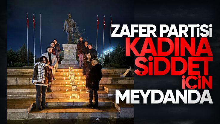 Zafer Partisi, Kırıkkale’de Kadına Şiddet İçin Meydanda