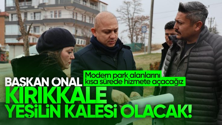 Kırıkkale’de Yeşil Bir Gelecek İçin Parklar Yenileniyor