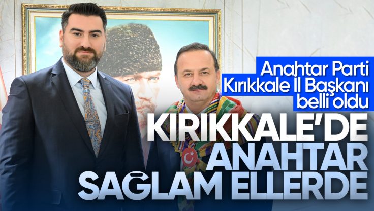 Anahtar Parti Kırıkkale İl Başkanlığı’na Korhan Özaydın Atandı