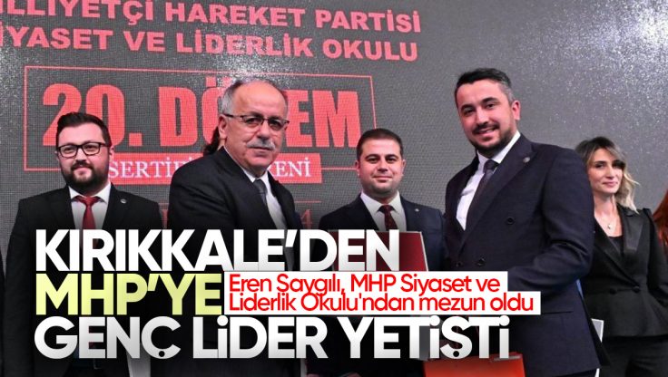 Eren Saygılı, MHP Siyaset ve Liderlik Okulu’ndan Mezun Oldu