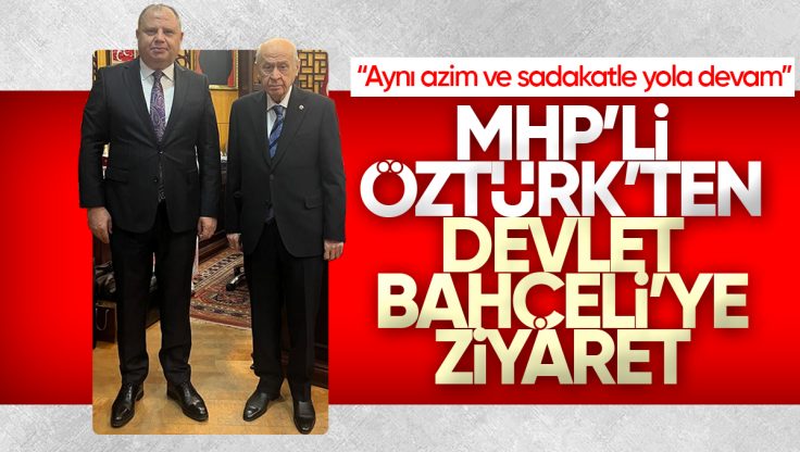 Halil Öztürk’ten MHP Lideri Devlet Bahçeli’ye Ziyaret: ‘Aynı Azim ve Sadakatle Yola Devam’