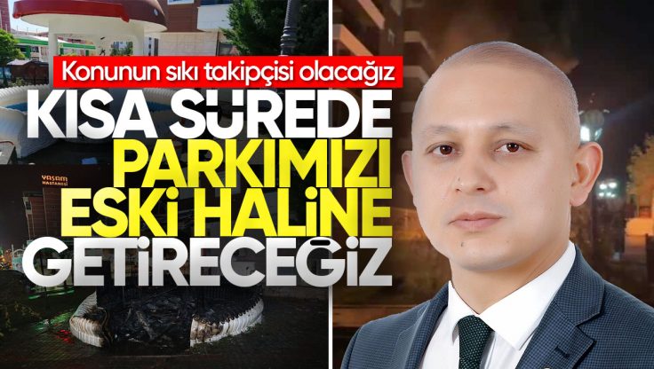 Kırıkkale’de Mantarlı Park’a Kötü Niyetli Saldırı: Başkan Önal’dan Sert Tepki