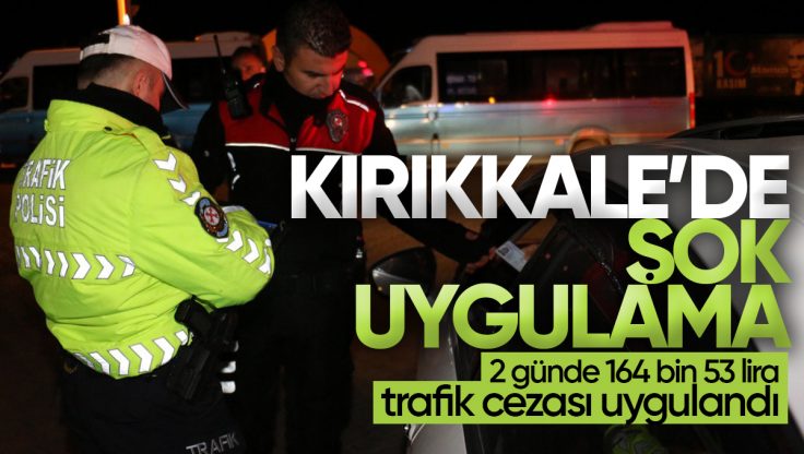 Kırıkkale’de Polis Ekiplerinden ‘ŞOK’ Uygulama: 2 Günde 164 Bin 53 Lira Trafik Cezası Uygulandı