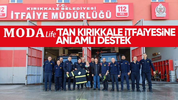 Modalife’dan Kırıkkale İtfaiyesine Anlamlı Destek