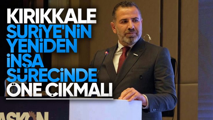 ASKON Kırıkkale Şubesi: ‘Suriye’nin Yeniden İnşası İçin Hazırız’