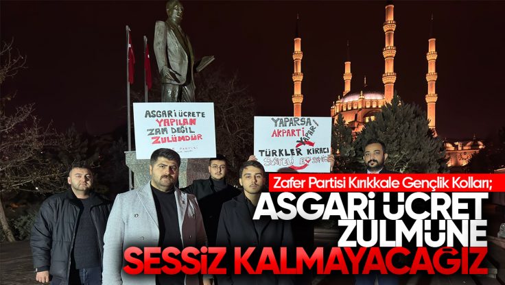 Zafer Partisi Kırıkkale Gençlik Kollarından Asgari Ücret Zammı Tepkisi