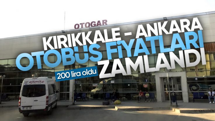 Kırıkkale – Ankara Otobüs Fiyatlarına Zam Geldi