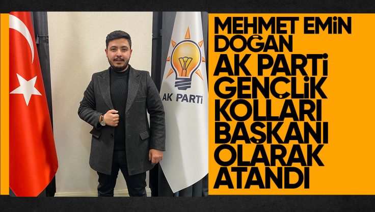 AK Parti Kırıkkale Gençlik Kolları Başkanlığına Mehmet Emin Doğan Atandı