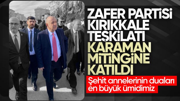 Zafer Partisi Kırıkkale Teşkilatı: ‘Şehit Annelerinin Duaları En Büyük Ümidimiz’