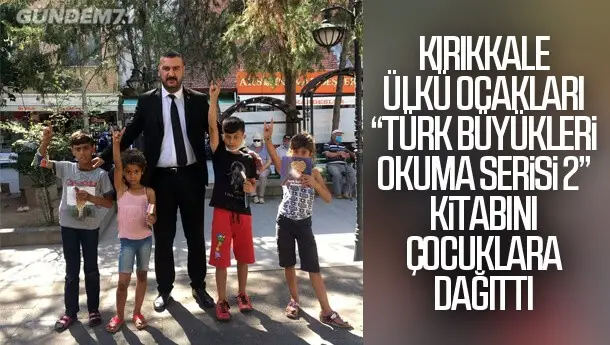 Kırıkkale Ülkü Ocakları Çocuklara “Türk Büyükleri Okuma Serisi 2” Kitap Serisini Dağıttı