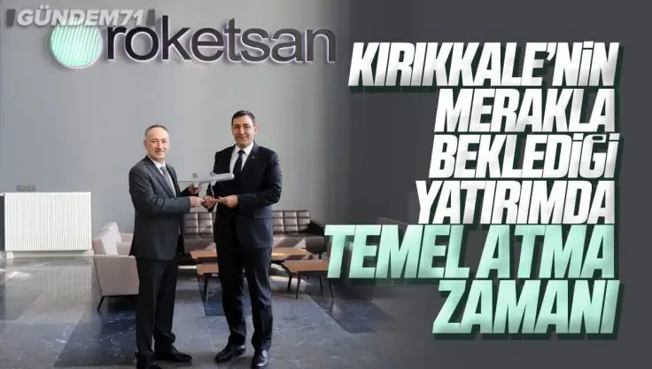 Roket-San Kırıkkale İçin Temel Atma Zamanı