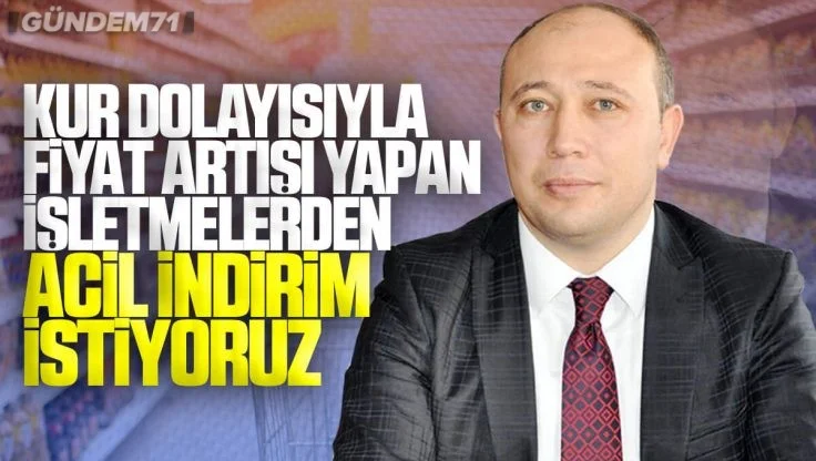 Erdal Baloğlu’ndan Marketlere İndirim Çağrısı