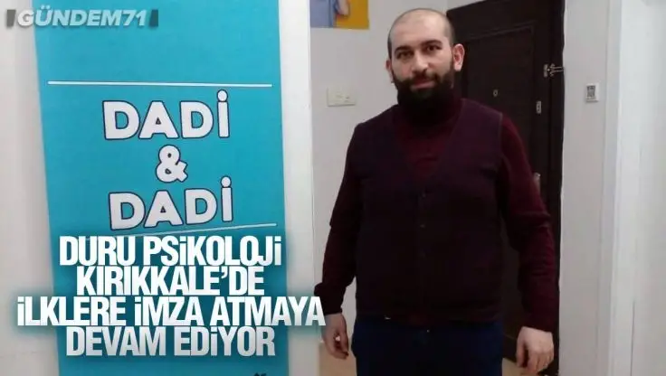 Duru Psikoloji Kurucusu Serhat Ateş Kırıkkale’de İlkleri Gerçekleştirmeye Devam Ediyor