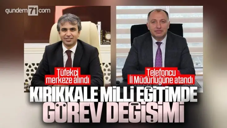 Kırıkkale Milli Eğitim’de Görev Değişimi