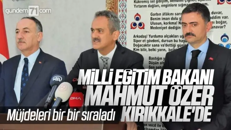 Milli Eğitim Bakanı Mahmut Özer Kırıkkale’de Açıklamalarda Bulundu