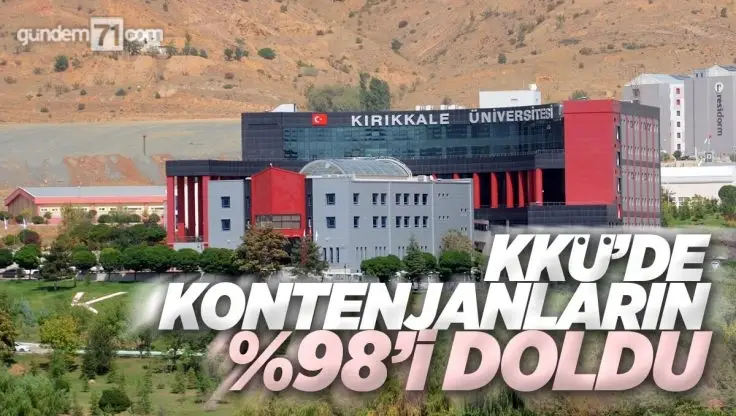 Kırıkkale Üniversitesi Kontenjanlarının Yüzde 98’i Doldu