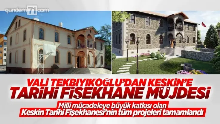 Kırıkkale Valisi Bülent Tekbıyıkoğlu’dan Keskin’e Tarihi Fişekhane Müjdesi