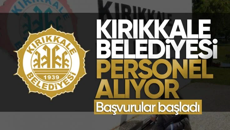 Kırıkkale Belediyesi İşçi Alımı Yapacak