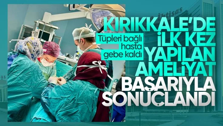 Kırıkkale’de İlk Kez Yapılan Ameliyat Başarıyla Sonuçlandı