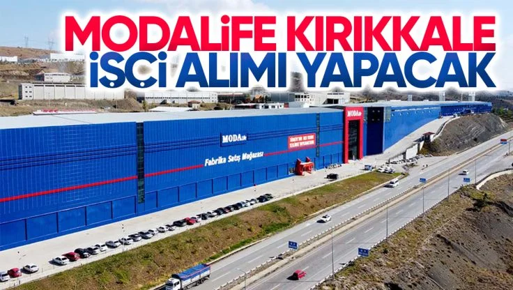Modalife Kırıkkale Fabrikası İşçi Alımı Yapacak