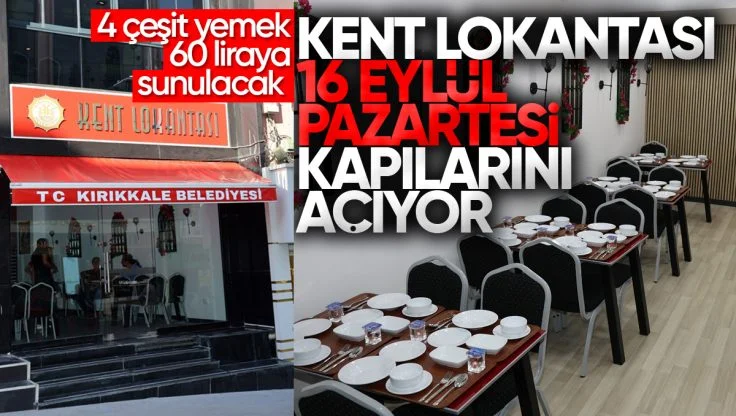 Kırıkkale Belediyesi Kent Lokantası 16 Eylül Pazartesi Kapılarını Açıyor