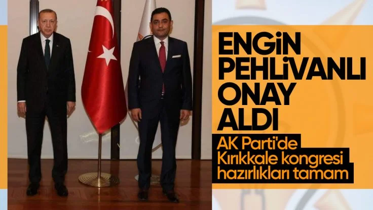 Engin Pehlivanlı, İl Kongresi İçin Genel Merkezden Onay Aldı