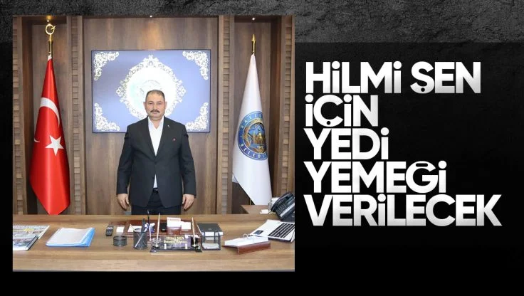 Hilmi Şen İçin Yedi Yemeği Verilecek