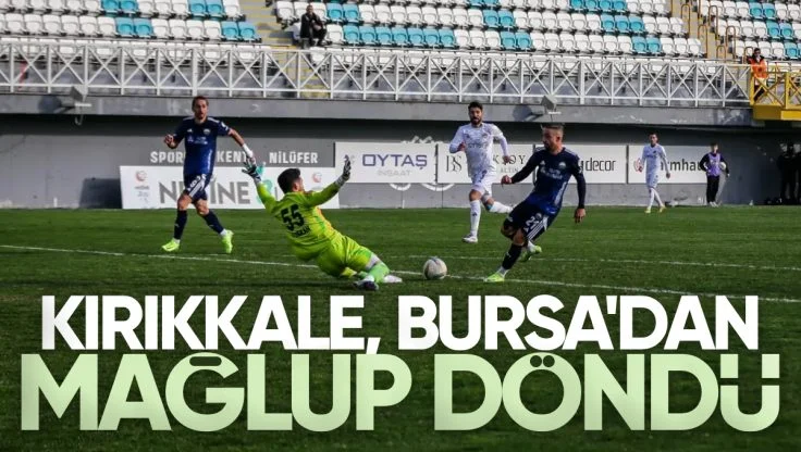 Kırıkkale FK, Bursa Nilüfer FK’ya Deplasmanda 2-1 Yenildi