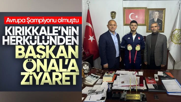 Kırıkkale’li Milli Halterci Kerem Kurnaz’dan Başkan Ahmet Önal’a Ziyaret