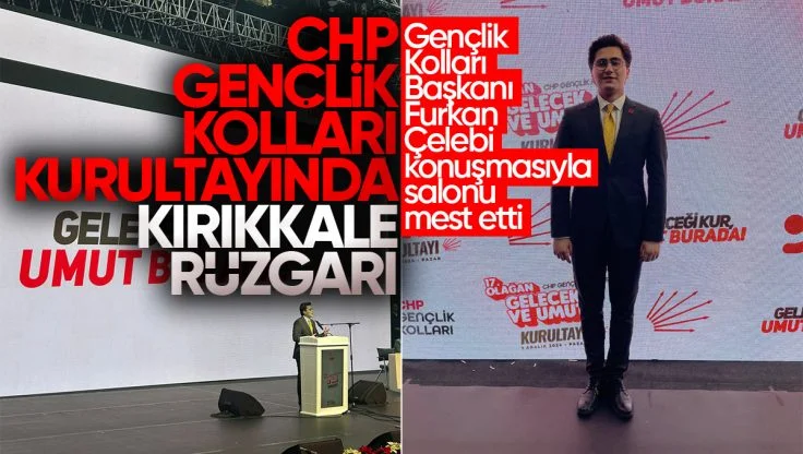 CHP Gençlik Kolları Kurultayında Kırıkkale Rüzgarı