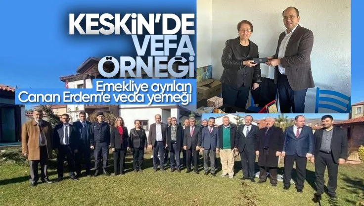 Keskin’de Vefa Örneği: Emekliye Ayrılan Canan Erdem’e Veda Yemeği