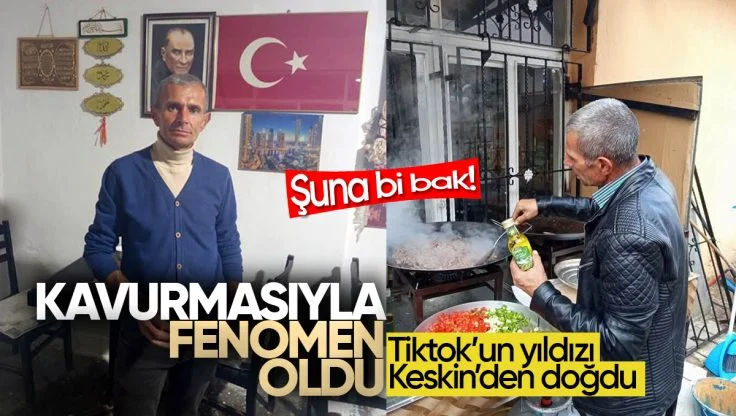 Tiktok’un Yıldızı Keskin’den Doğdu: Kavurmasıyla Fenomen Olan Menduh Tezen!